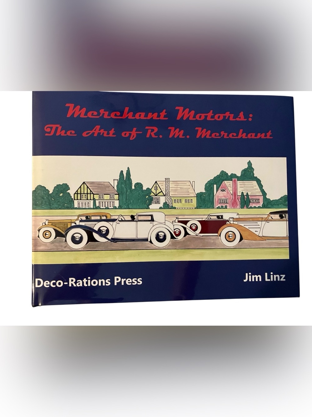 Merchant Motors: The Art of R.M. Merchant – Hardcover Book